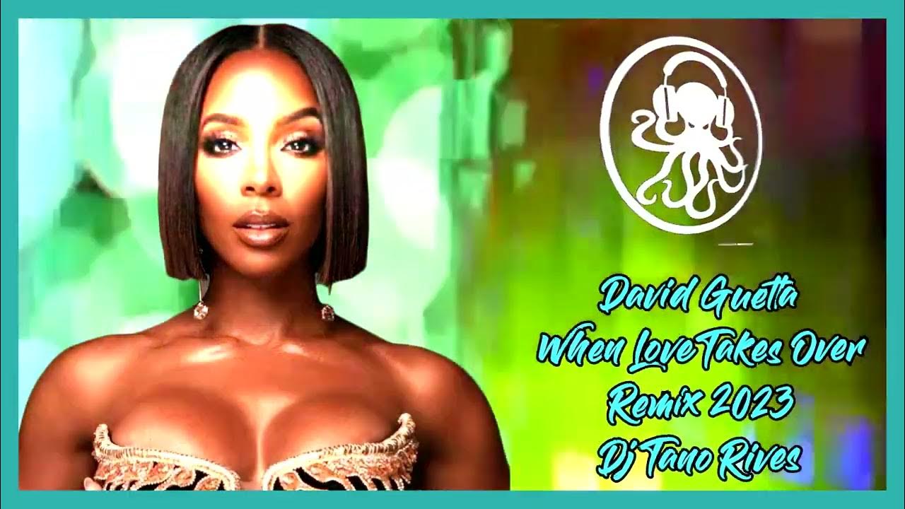 David Guetta & Kelly Rowland When Love Takes Over (Remix 2023) R&D 24