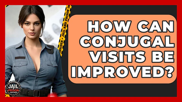 How Can Conjugal Visits Be Improved? - Jail & Prison Insider