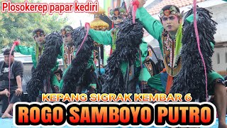 KEPANG SIGRAK KEMBAR 6‼️ROGO SAMBOYO PUTRO live PLOSOKEREP PAPAR KEDIRI