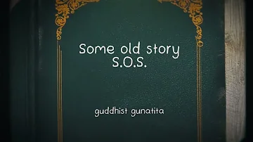 Guddhist Gunatita - S.O.S "Some Old Story" (Official Lyric Video)