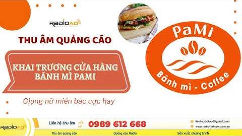 Thu âm quảng cáo khai trương chi nhánh Bánh mì Pami _ Liên hệ thu âm: 0989.612.668