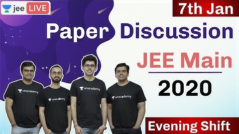 JEE Mains 2020 - Paper Solution | Discussion | 7th Jan- Evening Shift | Unacademy JEE