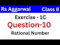Rs aggarwal | class 8 chapter 1 exercise 1c question number 10 | Rational Number