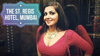 The St Regis Mumbai | 5 Star Hotels in Mumbai | Staycation Vlog