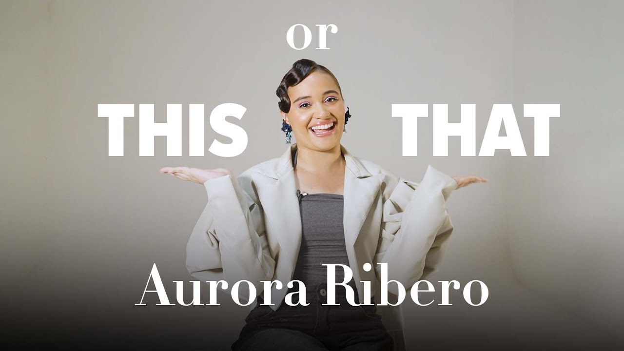 THIS OR THAT WITH AURORA RIBERO