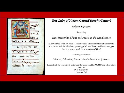 Our Lady of Mount Carmel Benefit Concert - Rare Gregorian Chant and Music of the Renaissance