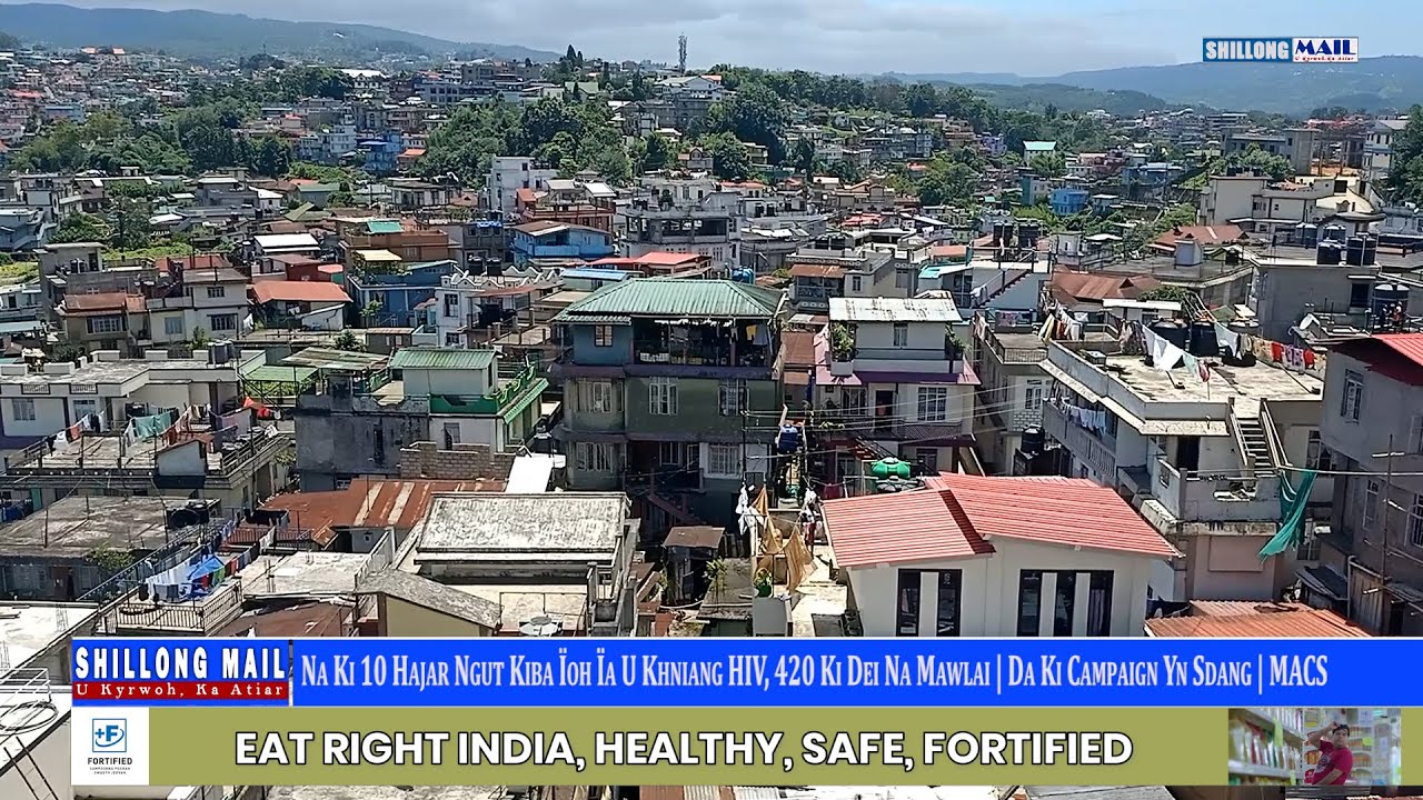 Na Ki 10 Hajar Ngut Kiba Ïoh Ïa U Khniang HIV, 420 Ki Dei Na Mawlai | Da Ki Campaign Yn Sdang | MACS