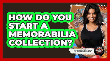How Do You Start A Memorabilia Collection? - The Memorabilia Zone