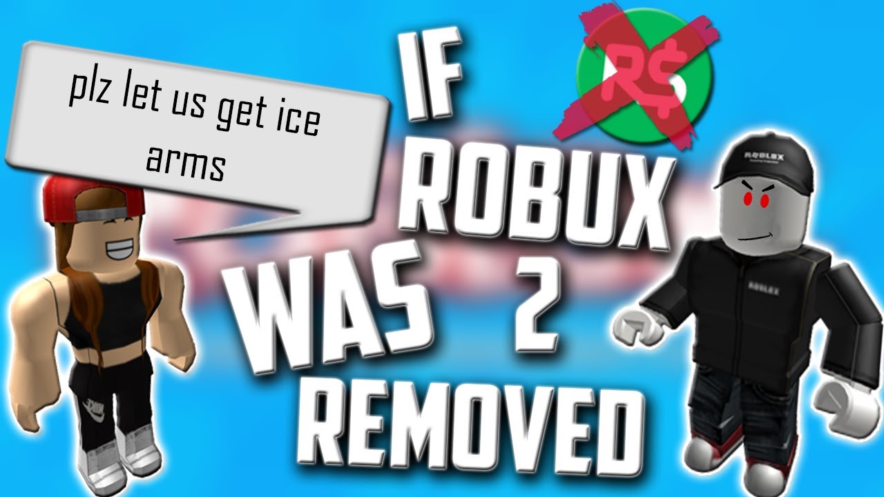 If ROBLOX Removed Robux 2 - 