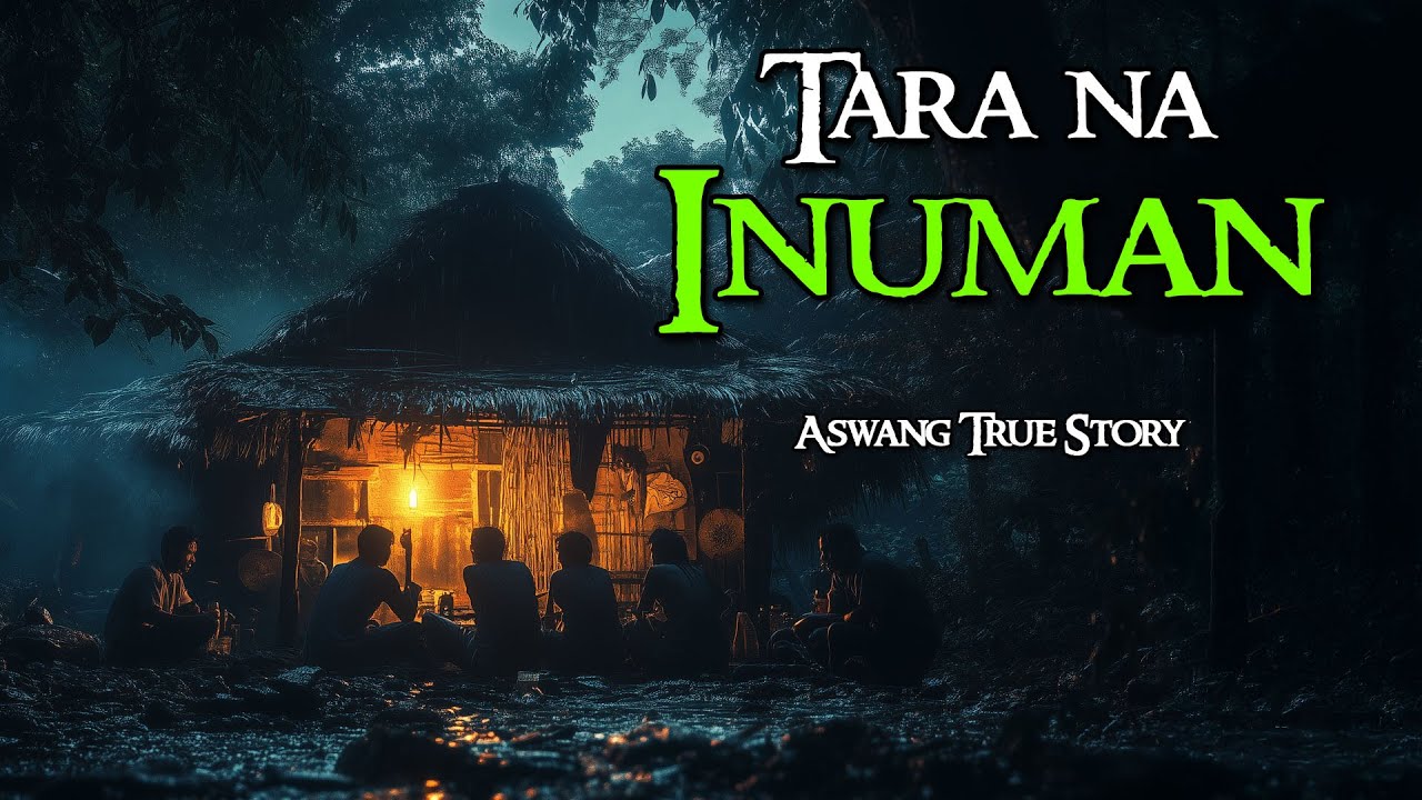 TARA NA INUMAN  |  KWENTONG ASWANG  |  TRUE STORY