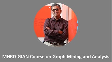 Graph Mining Lecture Series: Part-5