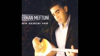 Erkan Meftuni - Bir Görüşte Sevdim Seni (Deka Müzik)