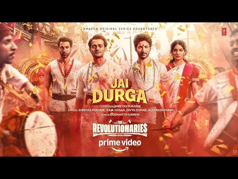 The Revolutionaries: Jai Durga (Song)! Bhuvan Bam, Rohit Saraf Pratibha R | Shreyas Siddharth-Garima