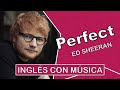 Perfect - Ed Sheeran | Aprende Inglés Cantando (vocabulario, pronunciación, gramática)