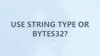Use string type or bytes32? (3 SOLUTIONS!!)