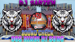90s Hits Sound Check 2026  Dj Sarzen Jharkhand   High Gain Mix      Dj Arun Meerut 