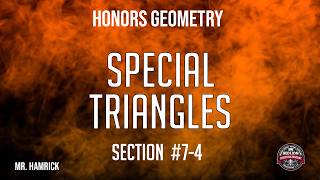 Honors Geometry Section 7-4 "Special Right Triangles"