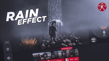 Rain Effect Tutorial With Kinemaster || Add rain effect in video