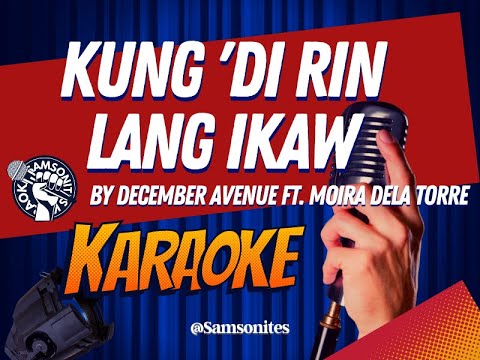Video thumbnail for Kung 'Di Rin Lang Ikaw KARAOKE by December Avenue ft. Moira Dela Torre @samsonites