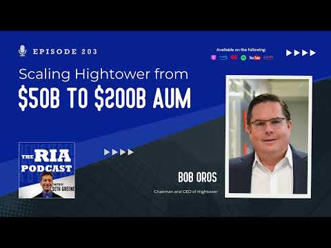 Episode 203: Scaling Hightower from $50B to $200B AUM Driving Growth Without Losing Independence