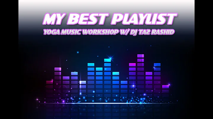 My Best Playlist - Yoga Music Workshop