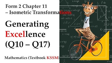 KSSM Form 2 Mathematics Chapter 11 - Generating Excellence (Q10 - Q17) | Isometric Transformations