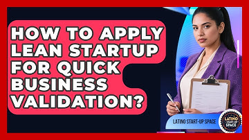 How To Apply Lean Startup For Quick Business Validation? - Latino Start Up Space
