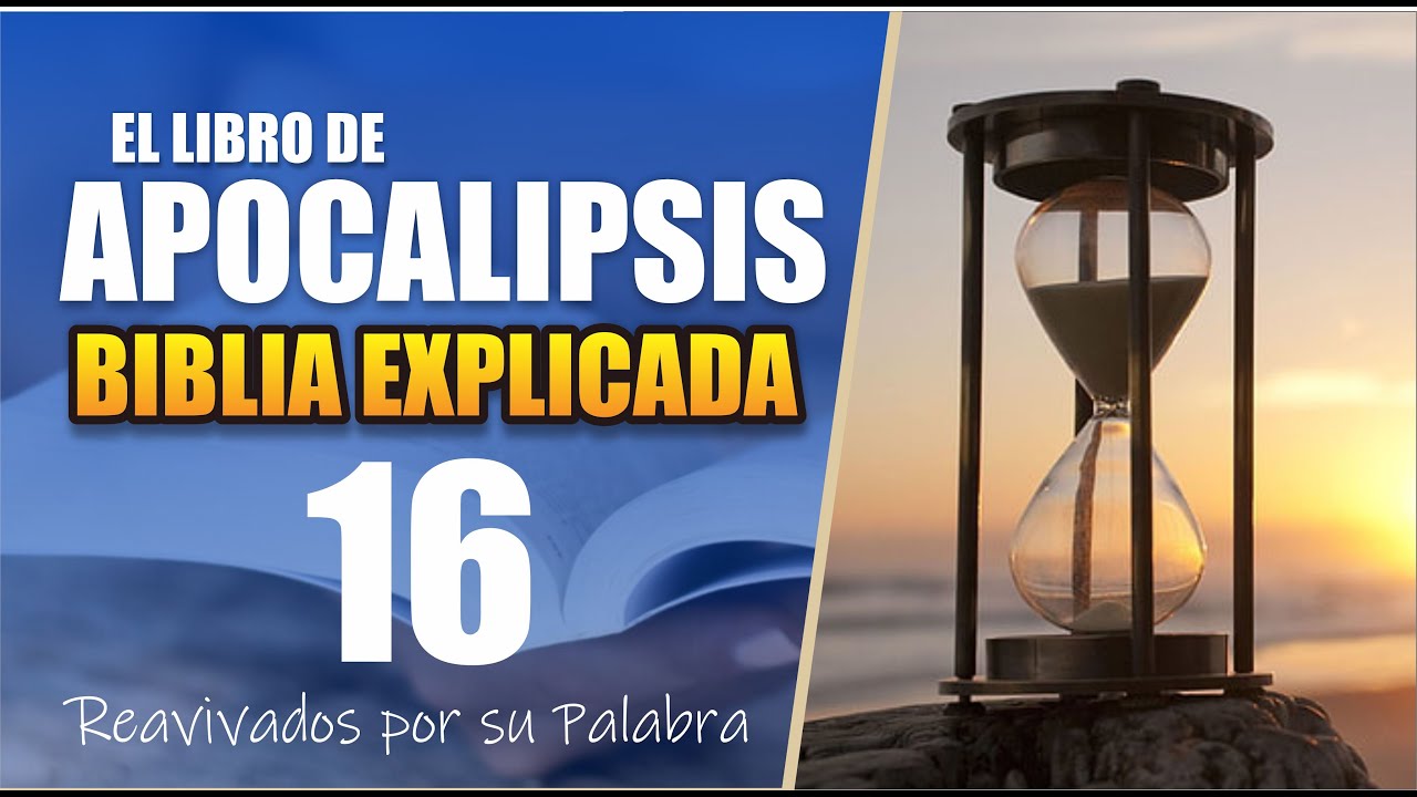 ✅ APOCALIPSIS 16 - EXPLICADO 🔥 | Reavivados por su Palabra || 10 DE ABRIL 2025