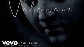 Peter Cavallo, Vaughan Jones - Valencia (Official Music Video)