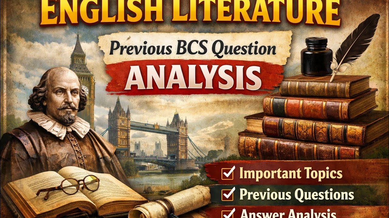 English literature BCS previous question analysis  (46th to 42nd) বিসিএস ইংরেজি সাহিত্য 