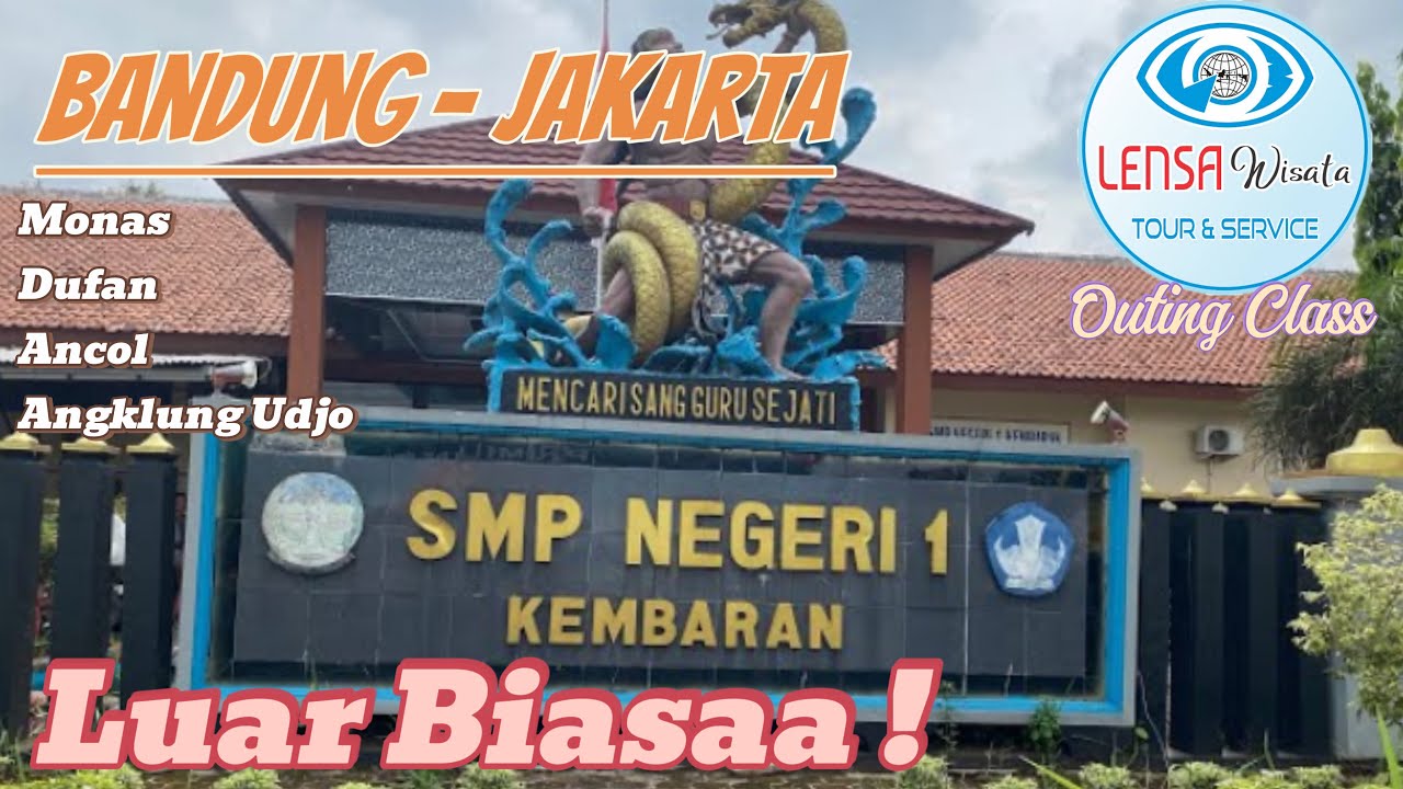 OUTING CLASS SMP NEGERI 1 KEMBARAN BANYUMAS ke BANDUNG-JAKARTA 14-17 NOVEMBER 2023 by. LENSA WISATA