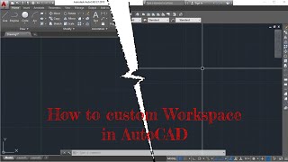 How to custom workspace in AutoCAD