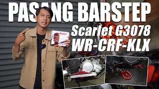 BEGINI CARA PASANG BARSTEP G3078 SCARLET RACING DI MOTOR KLX CRF DAN WR