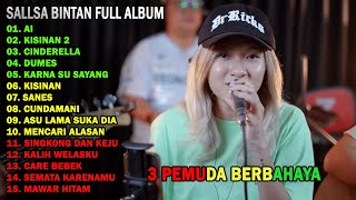 CINDERELLA, AI - SALLSA BINTAN X 3 PEMUDA BERBAHAYA | FULL ALBUM TERBARU 2024