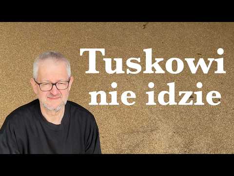 Tuskowi nie idzie