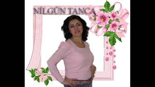 Sana Değer Nilgün Tanca