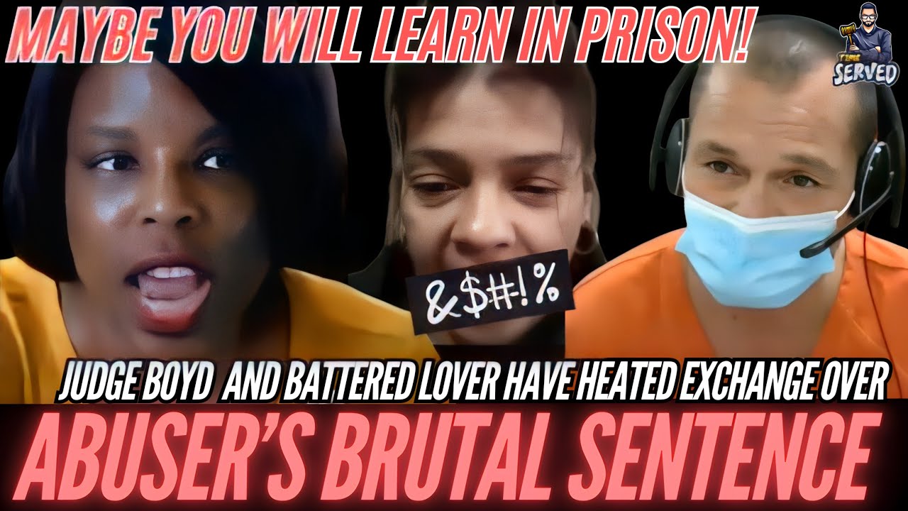 Heated Confrontation Between Abused Lover And Judge Boyd After Harsh Sentencing Of Abuser