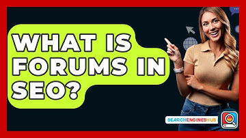 What Is Forums In SEO? - SearchEnginesHub.com