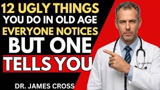 12 Ugly Things Seniors Do as They Age That No One Tells You |Dr. Daniel Hayes