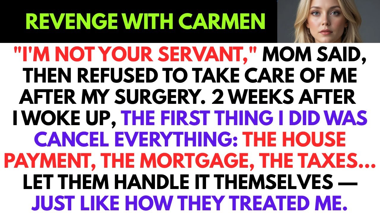 "I'm Not Your Servant," Mom Said, Then Refused To Take Care Of Me After My Surgery. 2 Weeks Later...