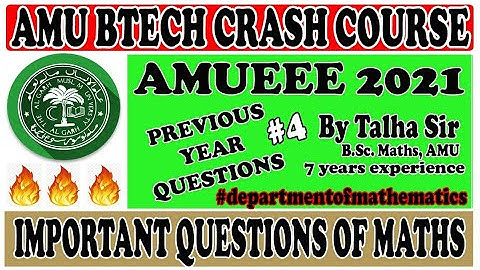 #4 AMU B.TECH CRASH COURSE || 🔥AMUEEE 2021-22 || IMPORTANT QUESTIONS OF MATHS