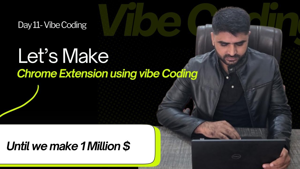 Day 11: Create a Chrome Extension Using Vibe Coding | Coding Until $1 Million