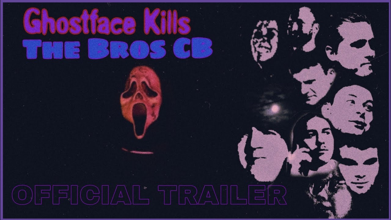 Ghostface Kills The Bros CB - Official Trailer