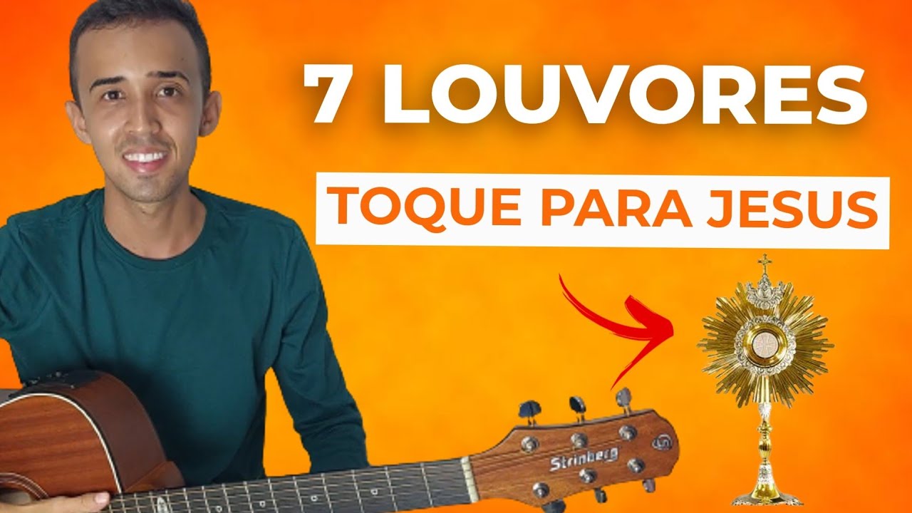 Aprenda 7 Músicas Católicas Lindas para Adoração no Violão