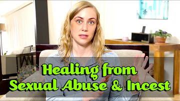 Healing from Sexual Abuse & Incest