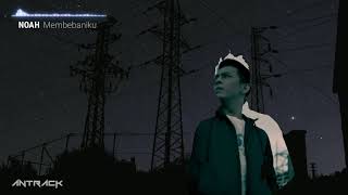 Noah Membebaniku ( lirik video by ANTRACK MP3