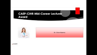 CAEP22 CAEP-CIHR Mid-Career Lecturer Award