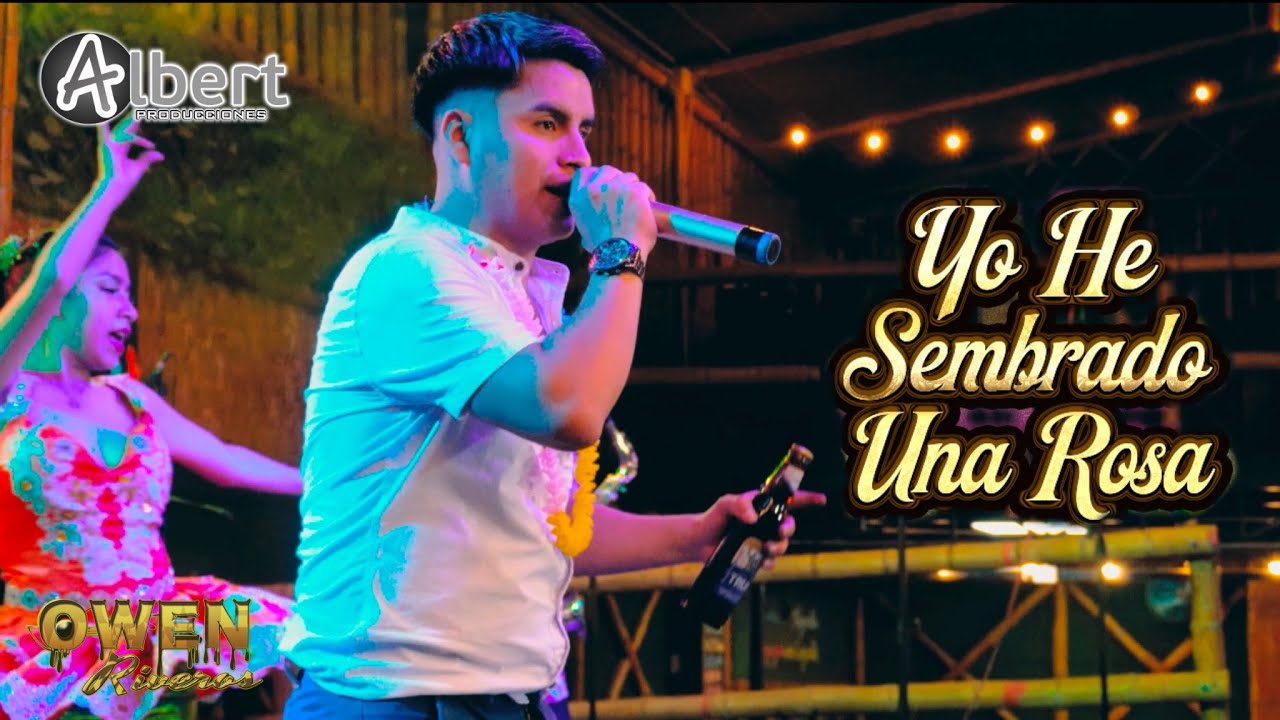 YO HE SEMBRADO UNA ROSA - OWEN RIVEROS (VIDEOCLIP OFICIAL) ALBERTH PRODUCCIONES