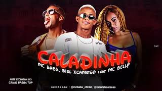 Mc Babu, Biel Xcamoso Feat Mc Belly Caladinha