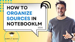 How to Organize Sources in NotebookLM (Step-by-Step System) 2026
